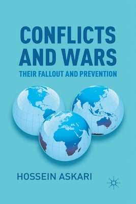 Conflicts and Wars: Their Fallout and Prevention by Askari, Hossein