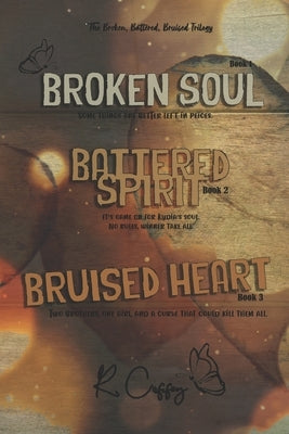 Broken, Battered, Bruised Trilogy by Coffey, R'Lee Rose