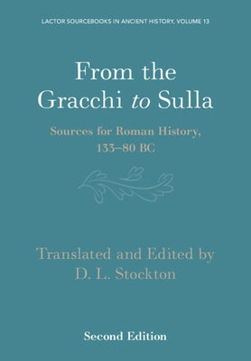 From the Gracchi to Sulla: Sources for Roman History, 133-80 BC by Stockton, D. L.
