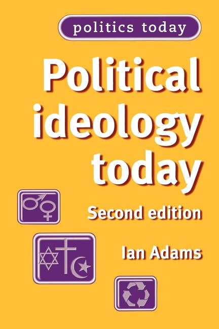 Political Ideology Today by Adams, Ian