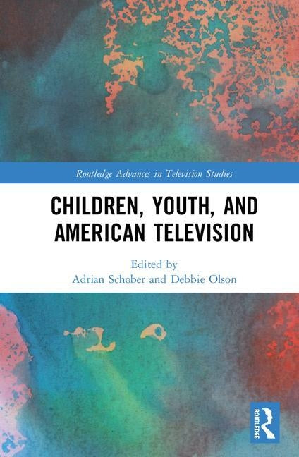 Children, Youth, and American Television by Schober, Adrian