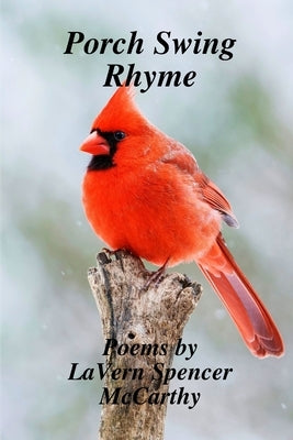 Porch Swing Rhyme by McCarthy, Lavern Spencer