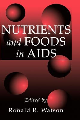 Nutrients and Foods in AIDS by Watson, Ronald R.