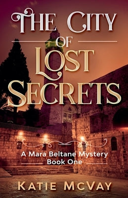 The City of Lost Secrets by McVay, Katie