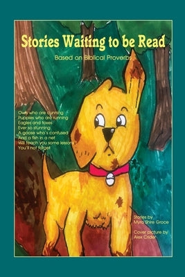 Stories Waiting to be Read: Based on Biblical Proverbs by Groce, Myra Shire