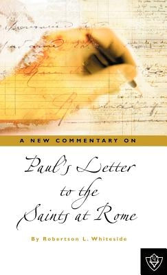 Paul's Letter To The Saints At Rome by Whiteside, Robertson L.
