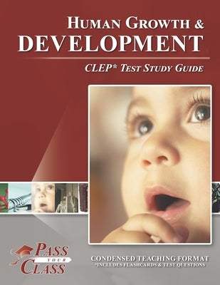 Human Growth and Development CLEP Test Study Guide by Passyourclass