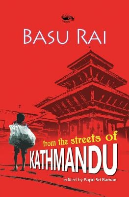 From the Street of Kathmandu by Rai, Basu