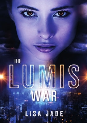 The Lumis War by Jade, Lisa