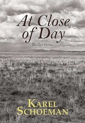 At Close of Day: Reflections by Schoeman, Karel