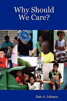 Why Should We Care? by Johnson, Dale A.