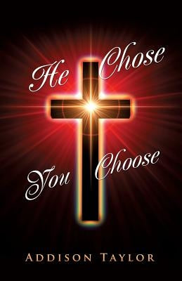 He Chose You Choose by Taylor, Addison