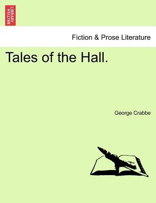 Tales of the Hall. Vol. I by Crabbe, George