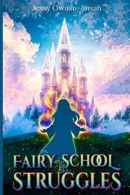 Fairy School Struggles by Owusu-Ansah, Jessy