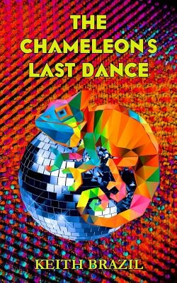 The Chameleon's Last Dance by Brazil, Keith