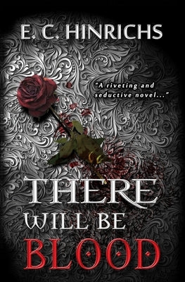 There Will Be Blood by Hinrichs, E. C.