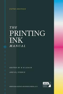 The Printing Ink Manual by Leach, Robert