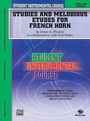Student Instrumental Course Studies and Melodious Etudes for French Horn: Level I by Ployhar, James D.