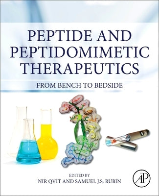 Peptide and Peptidomimetic Therapeutics: From Bench to Bedside by Qvit, Nir