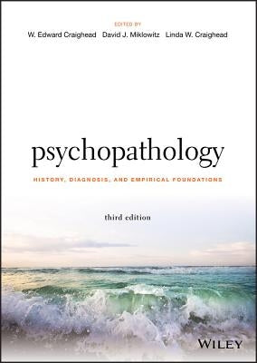 Psychopathology: History, Diagnosis, and Empirical Foundations by Craighead, W. Edward