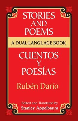 Stories and Poems/Cuentos Y Poesías: A Dual-Language Book by Darío, Rubén