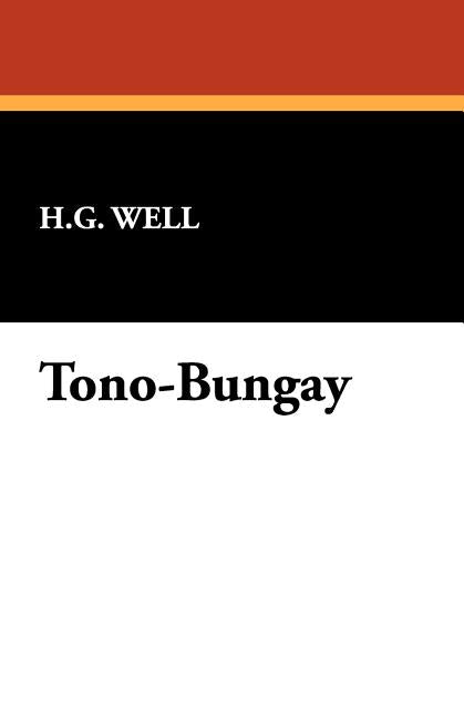 Tono-Bungay by Well, H. G.