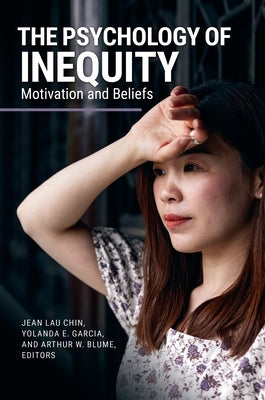 The Psychology of Inequity: Motivation and Beliefs by Chin, Jean Lau