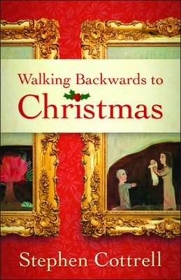 Walking Backwards to Christmas by Cottrell, Stephen