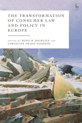 The Transformation of Consumer Law and Policy in Europe by Micklitz, Hans-W