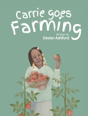 Carrie Goes Farming by Ashford, Dexter