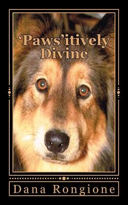 'Paws'itively Divine: Devotions for Dog lovers by Portraits, Summit