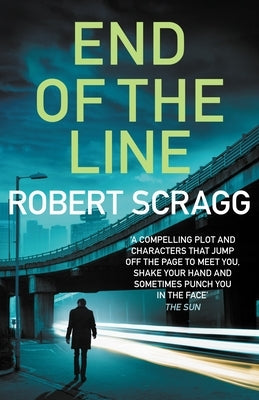 End of the Line by Scragg, Robert