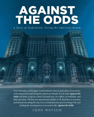 Against The Odds: A Story of Inspiration, Living the American Dream by Watson, Vern