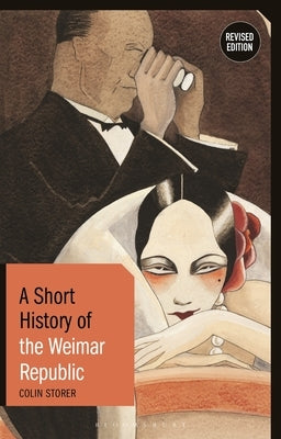 A Short History of the Weimar Republic: Revised Edition by Storer, Colin