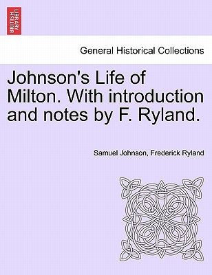 Johnson's Life of Milton. with Introduction and Notes by F. Ryland. by Johnson, Samuel