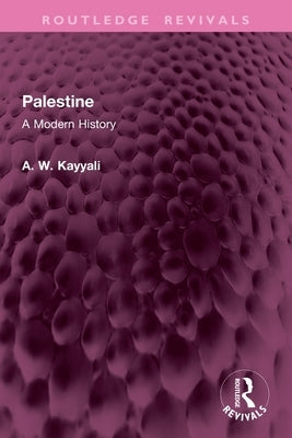 Palestine: A Modern History by Kayyali, A. W.