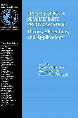 Handbook of Semidefinite Programming: Theory, Algorithms, and Applications by Wolkowicz, Henry