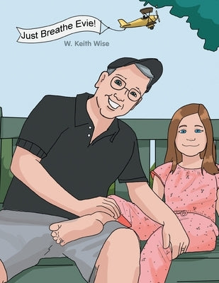 Just Breathe Evie by Wise, W. Keith