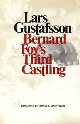 Bernard Foy's Third Castling: Novel by Gustafsson, Lars