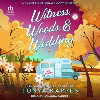 Witness, Woods, & Wedding by Kappes, Tonya
