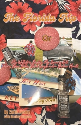 The Florida Trip: or My Wallet is Empty, My liver is Shot. I have Blue Balls, Black Lungs, and a Broken Heart. by Higgens, Bradley