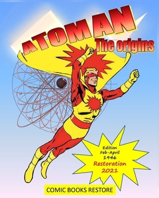 Atoman: The origins: Comic book superhero - Restored Edition 2021 by Paulo, Carlos