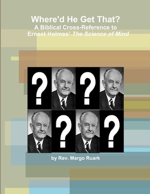 Where'd He Get That? by Ruark, Margo