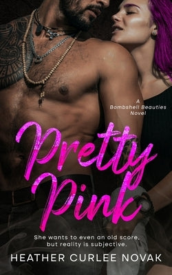 Pretty Pink: A Bombshell Beauties Novel by Novak, Heather