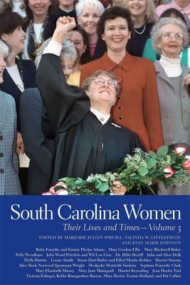 South Carolina Women: Their Lives and Times by Spruill, Marjorie Julian