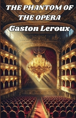 The Phantom Of The Opera(Illustrated) by LeRoux, Gaston