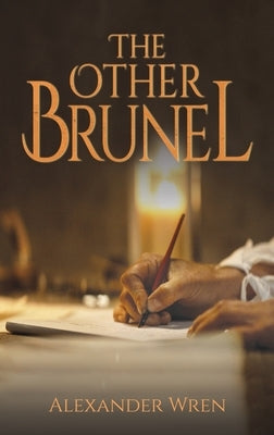 The Other Brunel by Wren, Alexander