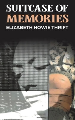 Suitcase of Memories by Thrift, Elizabeth Howie