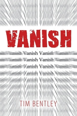 Vanish by Bentley, Tim