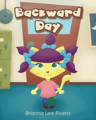 Backward Day by Rivera, Brianna Lee